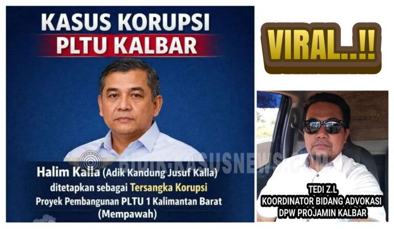 Skandal PLTU Kalbar Meledak !! Halim Kalla Jadi Tersangka,Kerugian Negara Tembus Rp.1,35 Triliun