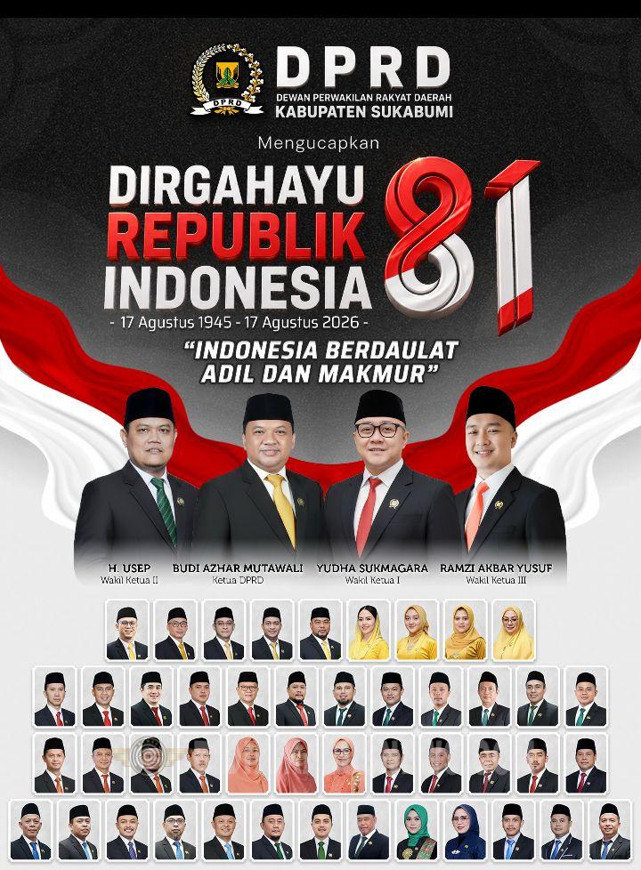 Pimpinan DPRD Kabupaten Sukabumi Ucapkan Dirgahayu RI ke-81: Indonesia Berdaulat, Adil, dan Makmur